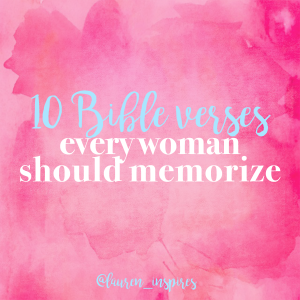 10 Bible Verses Every Woman Should Memorize | Lauren Gaskill