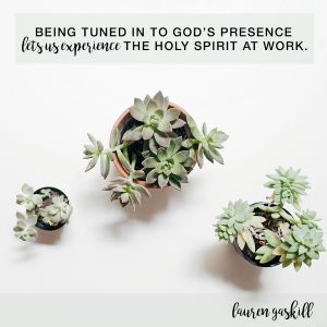 Living In God's Presence | Lauren Gaskill