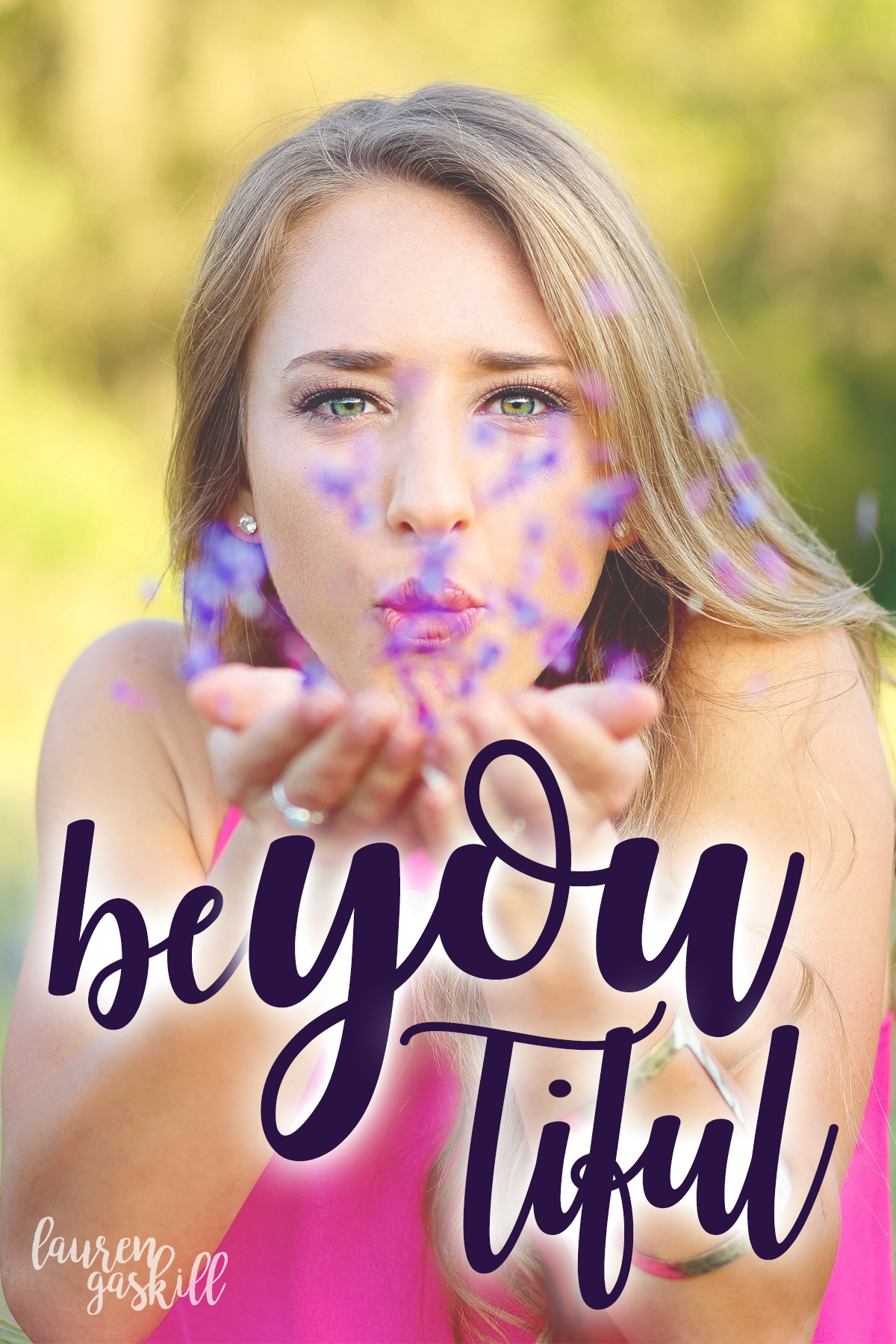 Be-you-tiful {Just Be Yourself}