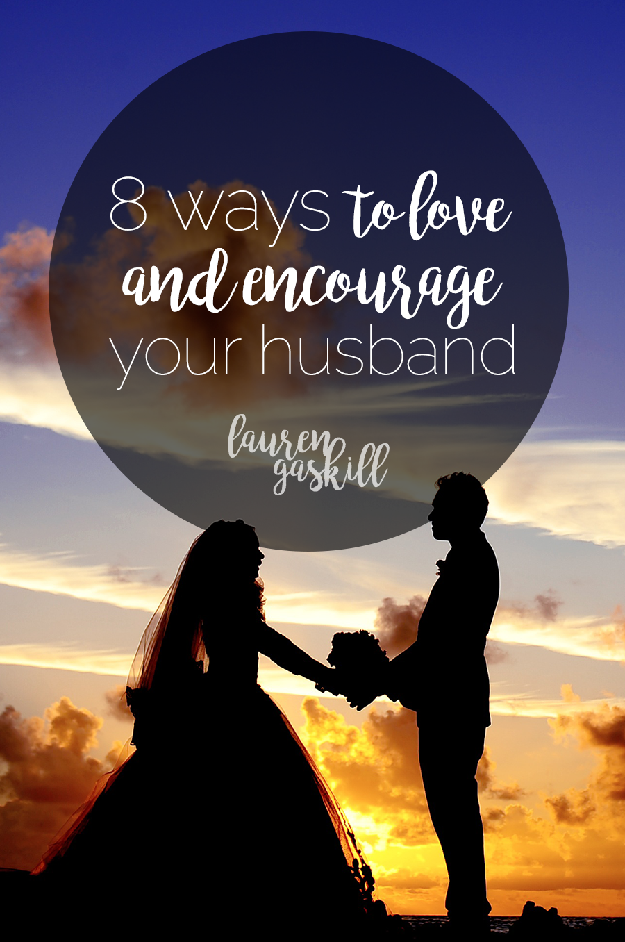 How to Encourage Your Husband - 8 Simple Ways #marriage