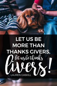 Let us be givers and livers of thanks.