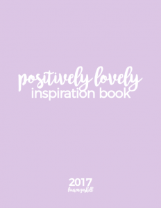 Positively Lovely Inspiration Book 2017