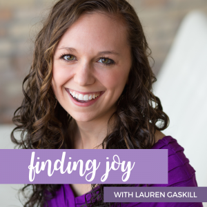 Lauren Gaskill Finding Joy Podcast