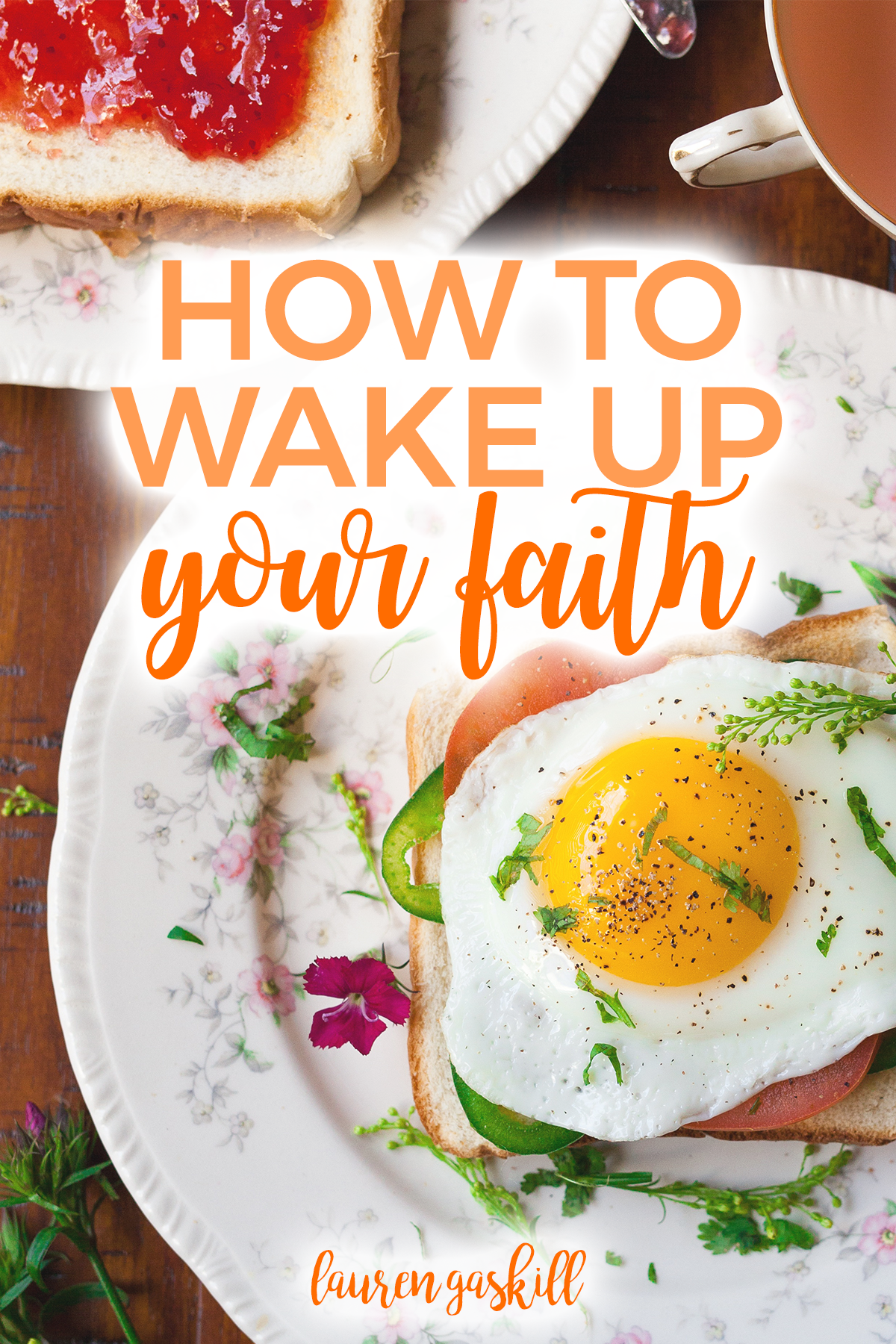 How to Wake Up Your Faith // Lauren Gaskill