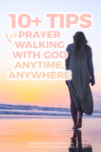 10+ Tips for Praying Walking with God