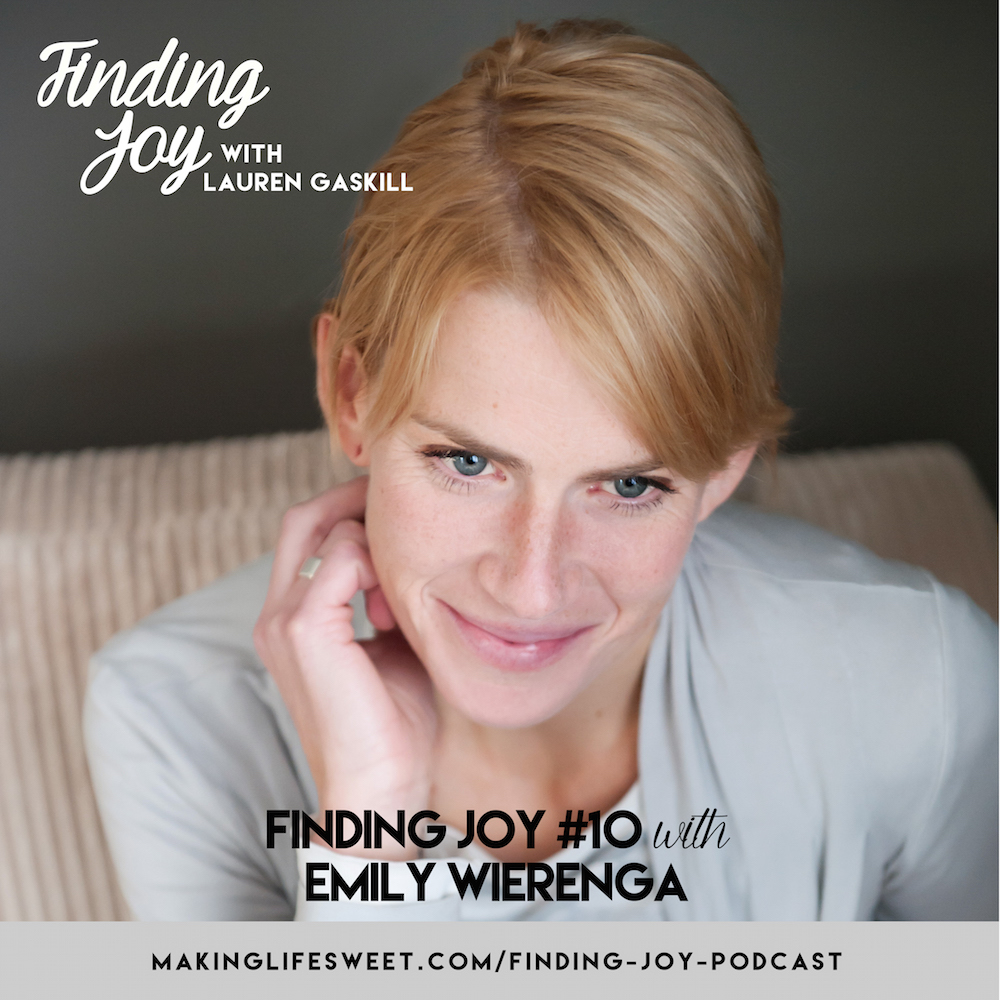 FJ 10: Emily Wierenga: Finding Joy in Losing Yourself | Lauren Gaskill ...